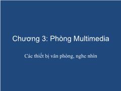 Hệ thống thư viện hiện đại - Chương 3: Phòng Multimedia