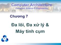 Kiến trúc máy tính - Chương 7: Đa lõi, Đa xử lý & Máy tính cụm - Nguyễn Thanh Sơn