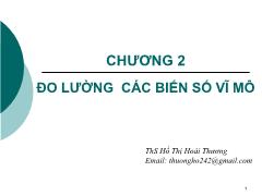 Kinh tế học Vĩ mô 1 - Chương 2: Đo lường các biến số vĩ mô - Hồ Thị Hoài Thương