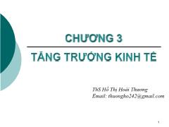 Kinh tế học Vĩ mô 1 - Chương 3: Tăng trưởng kinh tế - Hồ Thị Hoài Thương