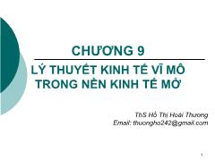 Kinh tế học Vĩ mô 1 - Chương 9: Lý thuyết kinh tế vĩ mô trong nền kinh tế mở - Hồ Thị Hoài Thương