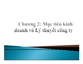 Kinh tế kinh doanh - Chương 2: Mục tiêu kinh doanh và lý thuyết công ty - Nguyễn Thị Xuân Hường