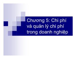 Kinh tế kinh doanh - Chương 5: Chi phí và quản lý chi phí trong doanh nghiệp - Nguyễn Thị Xuân Hường