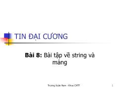 Tin học đại cương - Bài 8: Bài tập về string và mảng - Trương Xuân Nam