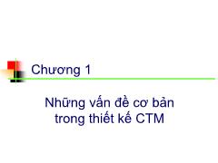 Bài giảng Chi tiết máy - Chương 1: Những vấn đề cơ bản trong thiết kế chi tiết máy - Nguyễn Xuân Hạ