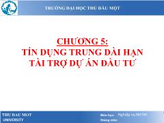 Bài giảng Nghiệp vụ ngân hàng thương mại - Chương 5: Tín dụng trung dài hạn tài trợ dự án đầu tư - Lâm Nguyễn Hoài Diễm