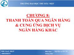 Bài giảng Nghiệp vụ ngân hàng thương mại - Chương 8: Thanh toán qua ngân hàng & cung ứng dịch vụ ngân hàng khác - Lâm Nguyễn Hoài Diễm