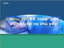 Bài giảng Nguyên lý kế toán - Chương 4: Kế toán một số nghiệp vụ chủ yếu - Trần Thị Kim Anh