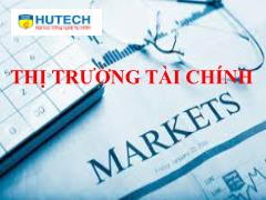 Bài giảng Tài chính - Tiền tệ - Bài 8: Thị trường tài chính - Nguyễn Thùy Dung
