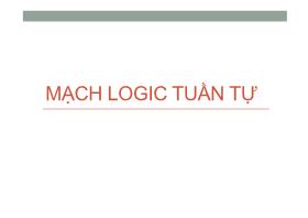 Thiết kế mạch Logic - Bài 5: Mạch Logic tuần tự