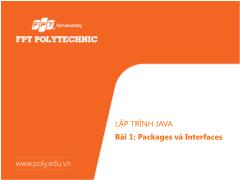 Bài giảng Lập trình Java 2 - Bài 1: Packages và Interfaces - Trường Cao đẳng FPT