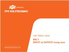 Bài giảng Lập trình Java 2 - Bài 3: INPUT và OUTPUT trong Java - Trường Cao đẳng FPT