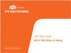 Bài giảng Lập trình Java 2 - Bài 8: Giới thiệu về Swing - Trường Cao đẳng FPT