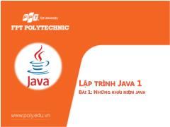 Bài giảng Lập trình Java1 - Bài 1: Những khái niệm Java - Trường Cao đẳng FPT