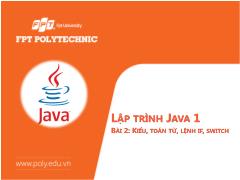 Bài giảng Lập trình Java1 - Bài 2: Kiểu, Toán tử, Lệnh If, Switch - Trường Cao đẳng FPT