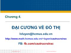 Bài giảng Toán tổ hợp và cấu trúc rời rạc - Chương 4: Đại cương về đồ thị - Đại học Khoa học Tự nhiên TP.Hồ Chí Minh