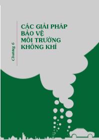 Báo cáo Đánh giá tác động của môi trường - Chương 6: Các giải pháp bảo vệ môi trường không khí