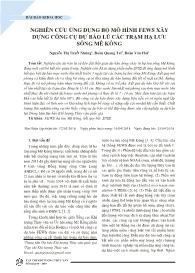Nghiên cứu ứng dụng bộ mô hình fews xây dựng công cụ dự báo lũ các trạm hạ lưu sông Mê Kông - Nguyễn Thị Tuyết Nhung