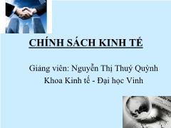 Bài giảng Chính sách kinh tế - Nguyễn Thị Thúy Quỳnh