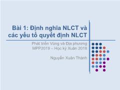 Bài giảng Phát triển vùng và địa phương - Bài 1: Định nghĩa NLCT và các yếu tố quyết định NLCT - Nguyễn Xuân Thành