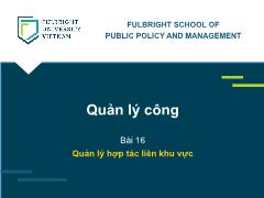 Bài giảng Quản lý công - Bài 16: Quản lý hợp tác liên khu vực - Yooil Bae