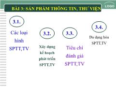 Bài giảng Sản phẩm và dịch vụ TT-TV - Chương 3: Sản phẩm thông tin, thư viện - Nguyễn Thị Nhung