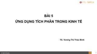 Bài giảng Toán cao cấp - Bài 5: Ứng dụng tích phân trong kinh tế - Vương Thị Thảo Bình
