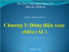 Bài giảng Nhập môn điện tử - Chương 3: Dòng điện xoay chiều (AC) - Trường Đại học Công nghệ thông tin ĐHQG TPHCM