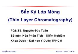Bài giảng Sắc ký lớp mỏng (thin layer chromatography) - Nguyễn Đức Tuấn