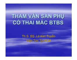 Bài giảng Tham vấn sản phụ có thai mắc BTBS - Lê Kim Tuyến