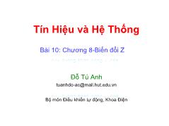 Bài giảng Tín hiệu và hệ thống - Bài 10: Biến đổi Z - Đỗ Tú Anh