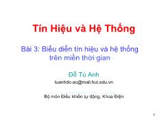 Bài giảng Tín hiệu và hệ thống - Bài 3: Biểu diễn tín hiệu và hệ thống trên miền thời gian - Đỗ Tú Anh