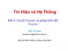 Bài giảng Tín hiệu và hệ thống - Bài 4: Chuỗi Fourier và phép biến đổi Fourier - Đỗ Tú Anh