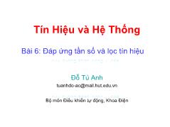 Bài giảng Tín hiệu và hệ thống - Bài 6: Đáp ứng tần số và lọc tín hiệu - Đỗ Tú Anh