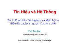 Bài giảng Tín hiệu và hệ thống - Bài 7: Phép biến đổi Laplace và Miền hội tụ Biến đổi Laplace ngược, Các tính chất - Đỗ Tú Anh