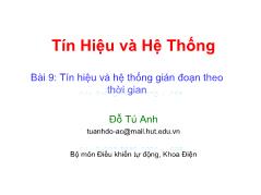 Bài giảng Tín hiệu và hệ thống - Bài 9: Tín hiệu và hệ thống gián đoạn theo thời gian - Đỗ Tú Anh