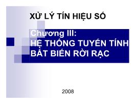 Bài giảng Xử lý số tín hiệu số - Chương III: Hệ thống tuyến tính bất biến rời rạc