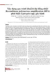 Xây dựng quy trình khuếch đại đẳng nhiệt Recombinase polymerase amplification (RPA) phát hiện Leptospira spp. gây bệnh