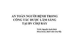 Bài giảng An toàn người bên trong công tác dược lâm sàng tại Bệnh viện Chợ Rẫy - Nguyễn Quốc Bình