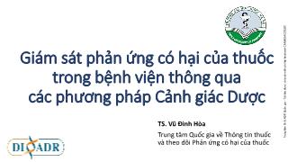 Bài giảng Giám sát phản ứng có hại của thuốc trong bệnh viện thông qua các phương pháp Cảnh giác Dược - Vũ Đình Hòa