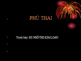 Bài giảng Phù thai - Ngô Thị Kim Loan