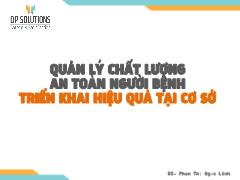 Bài giảng Quản lý chất lượng an toàn người bệnh triển khai hiệu quả tại cơ sở - Phan Thị Ngọc Linh