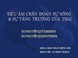 Bài giảng Siêu âm chẩn đoán sự sống và sự tăng trưởng của thai - Nguyễn Quý Khoáng