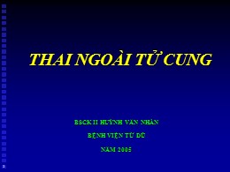 Bài giảng Thai ngoài tử cung - Huỳnh Văn Nhàn