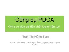 Công cụ PDCA-Công cụ giúp cải tiến chất lượng liên tục - Trần Thị Hồng Tâm