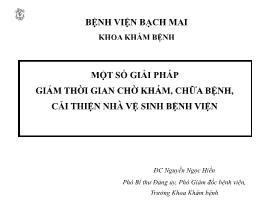 Đề tài Một số giải pháp giảm thời gian chờ khám, chữa bệnh, cải thiện nhà vệ sinh bệnh viện - Nguyễn Ngọc Hiền