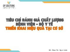 Tiêu chí đánh giá chất lượng bệnh viện-Bộ Y tế triển khai hiệu quả tại cơ sở - Phan Thị Ngọc Linh