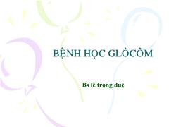 Bài giảng Bệnh học glôcôm - Lê Trọng Huệ