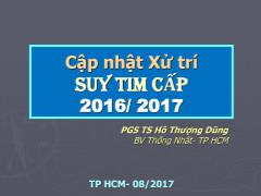 Bài giảng Cập nhật xử tí suy tim cấp 2016/2017 - Hồ Thượng Dũng