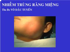 Bài giảng Nhiễm trùng răng miệng - Võ Đắc Tuyến